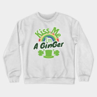 Kiss Me I'm A Ginger St Patricks Day Irish Men Women Gifts Crewneck Sweatshirt